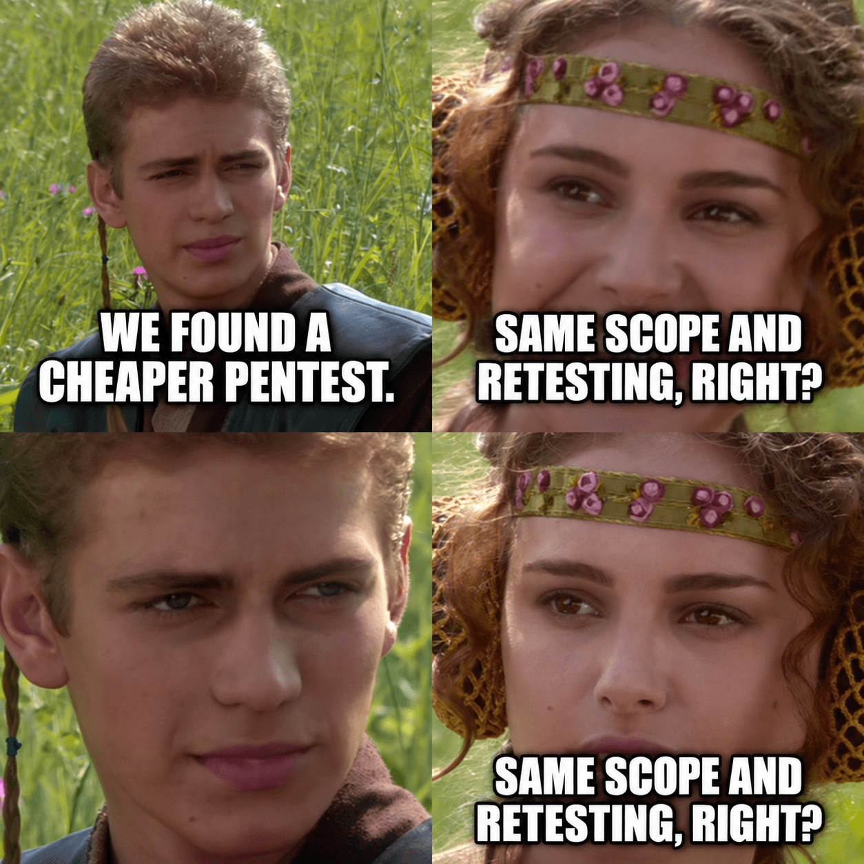 Four-panel meme: “We found a cheaper pentest.” “Same scope and retesting, right?” The question is repeated after an awkward silence.